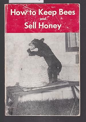 Seller image for How to Keep Bees and Sell Honey for sale by Laura Books