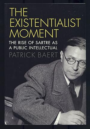 Bild des Verkufers fr The Existentialist Moment: The Rise of Sartre as a Public Intellectual zum Verkauf von Between the Covers-Rare Books, Inc. ABAA