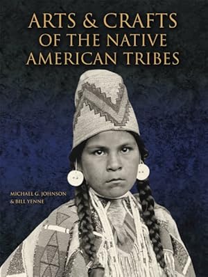 Immagine del venditore per Arts and Crafts of the Native American Tribes venduto da GreatBookPrices