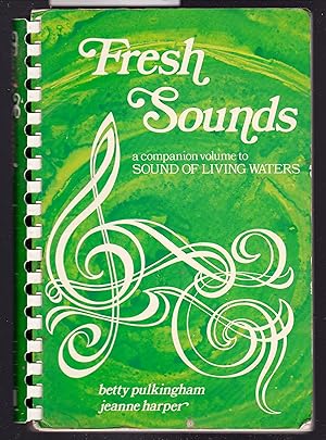Bild des Verkufers fr Fresh Sounds - A Companion Volume to Sound of Living Waters [ Words and Music ] zum Verkauf von Laura Books