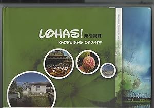 LOHAS! Kaohsiung County. Kaohsiung County Joy and Vitality. Publisher / Herausgeber: Yang Chiu-Hs...