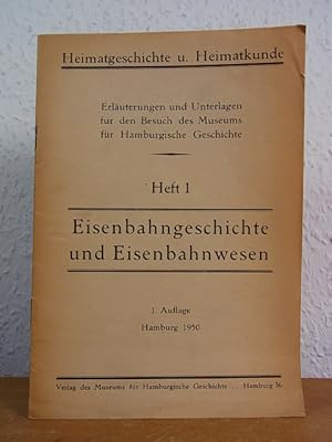 Eisenbahngeschichte und Eisenbahnwesen. Erläuterungen und Unterlagen für den Besuch des Museums f...