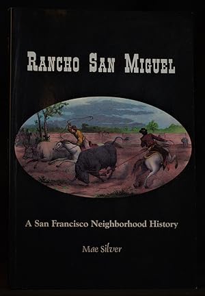 Imagen del vendedor de Rancho San Miguel: a San Francisco Neighborhood History a la venta por B Street Books, ABAA and ILAB