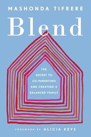 Seller image for Blend : The Secret to Co-parenting and Creating a Balanced Family for sale by GreatBookPricesUK