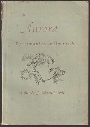 Seller image for Aurora. Ein romantischer Almanach. Eichendorff-Jahrbuch, 12. Jahrgang 1943. for sale by Antiquariat Dennis R. Plummer