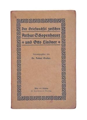 Bild des Verkufers fr Der Briefwechsel zwischen Arthur Schopenhauer und Otto Lindner. zum Verkauf von Versandantiquariat Wolfgang Friebes
