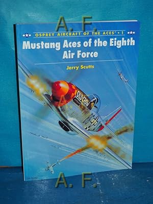 Bild des Verkufers fr Mustang Aces of the Eighth Air Force (Aircraft of the Aces, Band 1) zum Verkauf von Antiquarische Fundgrube e.U.