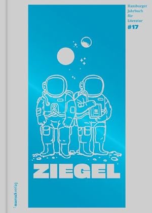 Bild des Verkufers fr ZIEGEL #17 : Hamburger Jahrbuch für Literatur 2021 zum Verkauf von AHA-BUCH