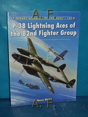 Bild des Verkufers fr P-38 Lightning Aces of the 82nd Fighter Group (Aircraft of the Aces, Band 108) zum Verkauf von Antiquarische Fundgrube e.U.