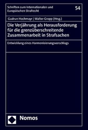 Seller image for Die Verjhrung als Herausforderung fr die grenzberschreitende Zusammenarbeit in Strafsachen : Entwicklung eines Harmonisierungsvorschlags for sale by AHA-BUCH