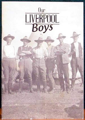 Seller image for OUR LIVERPOOL BOYS. Biographies of World War I Soldiers from the Liverpool, NSW area. for sale by The Antique Bookshop & Curios (ANZAAB)