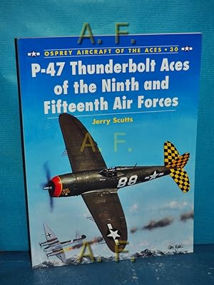 Bild des Verkufers fr P-47 Thunderbolt Aces of the Ninth and Fifteenth Air Forces (Aircraft of the Aces, Band 30) zum Verkauf von Antiquarische Fundgrube e.U.