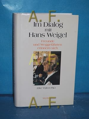 Bild des Verkufers fr Im Dialog mit Hans Weigel : Freunde und Weggefhrten erinnern sich. zum Verkauf von Antiquarische Fundgrube e.U.