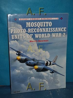 Immagine del venditore per Mosquito Photo-Reconnaissance Units of World War 2 (Osprey Combat Aircraft Band 13) venduto da Antiquarische Fundgrube e.U.