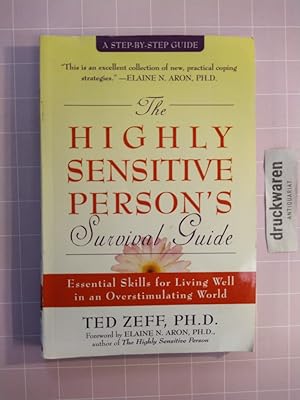 Bild des Verkufers fr The Highly Sensitive Person's Survival Guide. Essential Skills for Living Well in an Overstimulating World. zum Verkauf von Druckwaren Antiquariat