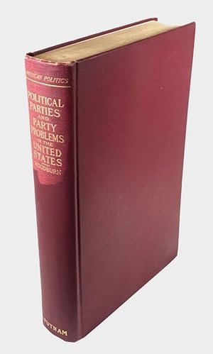 Political Parties and Party Problems in the United States: a Sketch of America Party History and ...