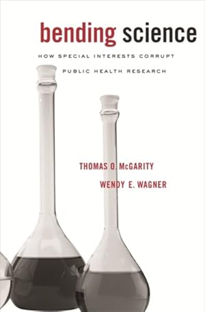 Imagen del vendedor de Bending Science : How Special Interests Corrupt Public Health Research a la venta por GreatBookPrices