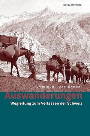Seller image for Auswanderungen : Wegleitung zum Verlassen der Schweiz for sale by AHA-BUCH GmbH