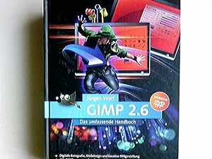 GIMP 2.6 : das umfassende Handbuch ; [inklusive DVD-ROM]. Galileo Design