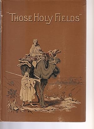 Imagen del vendedor de THOSE HOLY FIELDS" Palestine. Illustrated by Pen and Pencil. a la venta por BOOK NOW