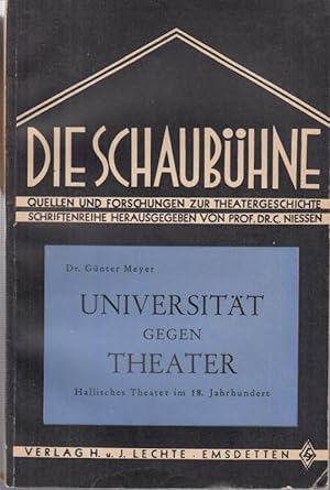 Seller image for Hallisches Theater im 18. Jahrhundert. - Deckeltitel: Universitt gegen Theater ( = Die Schaubhne, Quellen und Forschungen zur Theatergeschichte, Band 37 ). - for sale by Antiquariat Carl Wegner