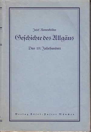 Geschichte des Allgäus. Das 19. Jahrhundert. Band 4. Mit 93 Abbildungen.