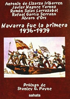 Seller image for NAVARRA FUE LA PRIMERA 1936-1939 for sale by LIBRERIA ANTICUARIO BELLVER MADRID