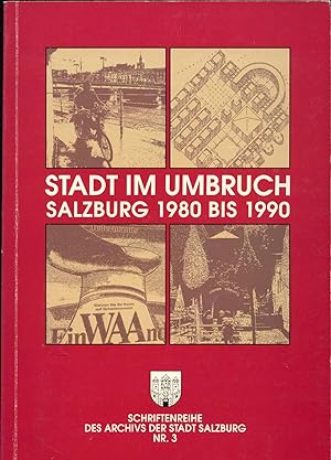 Bild des Verkufers fr Stadt im Umbruch Salzburg 1980-1990 zum Verkauf von avelibro OHG