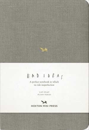 Seller image for Notebook for Bad Ideas - Grey/Unlined : A Perfect Notebook in Which to Risk Imperfection for sale by GreatBookPrices