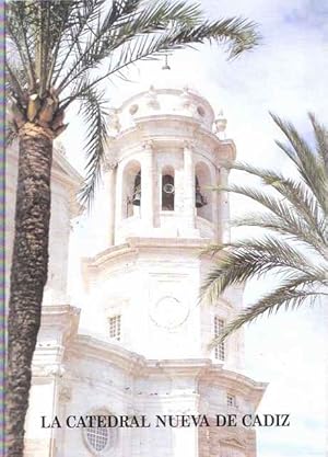 Imagen del vendedor de La Catedral Nueva de Cdiz a la venta por SOSTIENE PEREIRA