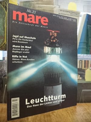 mare - Die Zeitschrift der Meere, No. 23: Leuchtturm - Das Haus der Lichter und Lenker,