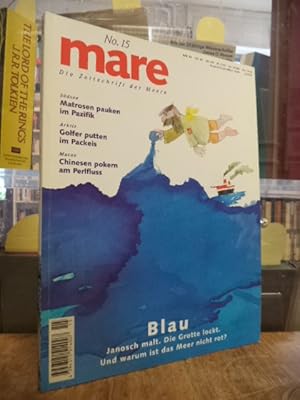 mare - Die Zeitschrift der Meere, No. 15: Blau - Janosch malt. Die Grotte lockt. Und warum ist da...