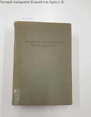 Imagen del vendedor de Gramatyka Historyczna Jezyka Polskiego : a la venta por Versand-Antiquariat Konrad von Agris e.K.