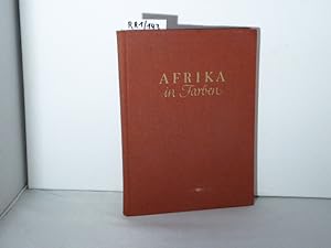 Afrika in Farben. Das Farbbild-Buch der deutschen Kolonien. Deutsch-Ost- und -Südwestafrika. Hrsg...