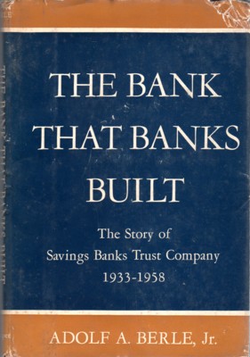 Seller image for The Bank That Banks Built. The Story of the Savings Bank Trust Company 1933-1958 for sale by Reflection Publications