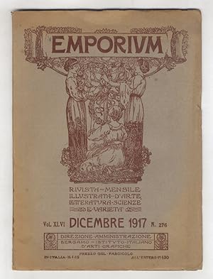 EMPORIUM. Rivista mensile illustrata d'arte, letteratura scienze e varietà. Vol. XLVI. N. 276. Di...