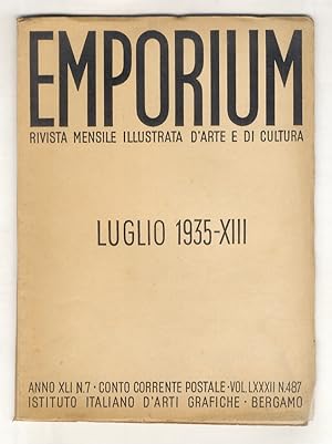 EMPORIUM. Rivista mensile illustrata d'arte e di cultura. Anno XLI. N. 7. Luglio 1935.
