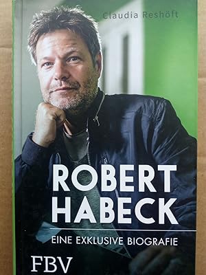 Bild des Verkäufers für Robert Habeck - Eine exklusive Biografie zum Verkauf von Versandantiquariat Jena