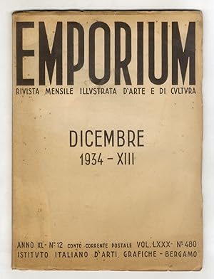 EMPORIUM. Rivista mensile illustrata d'arte e di cultura. Anno XL. N. 12. Dicembre 1934.