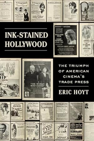 Seller image for Ink-stained Hollywood : The Triumph of American Cinema?s Trade Press for sale by GreatBookPrices