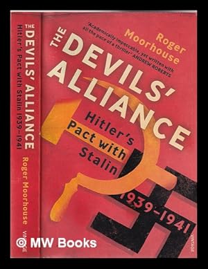 Image du vendeur pour The devils' alliance: Hitler's pact with Stalin, 1939-41 / Roger Moorhouse mis en vente par MW Books