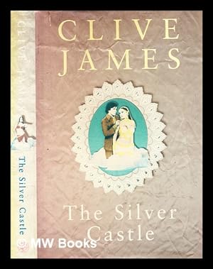 Seller image for The silver castle : a novel / Clive James for sale by MW Books