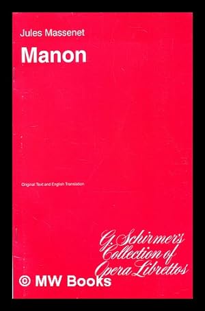Image du vendeur pour Manon : opera in five acts / by Jules Massenet; Henri Meilhoc; Phillippe Prevost mis en vente par MW Books
