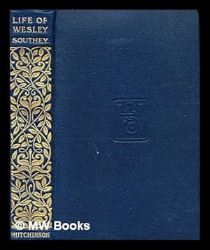 Immagine del venditore per The life of John Wesley / Robert Southey venduto da MW Books