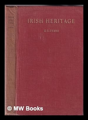 Seller image for Irish heritage: the landscape, the people and their work / E. Estyn Evans for sale by MW Books