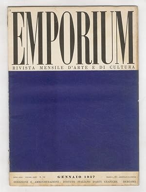 EMPORIUM. Rivista mensile illustrata d'arte e di cultura. Anno LXIII. 1957. Fascicoli nn. da 1 a ...