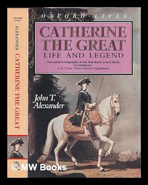 Seller image for Catherine the Great : life and legend / John T. Alexander for sale by MW Books