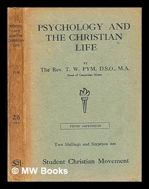 Imagen del vendedor de Psychology and the Christian life / by T.W. Pym, D.S.O., M.A. a la venta por MW Books