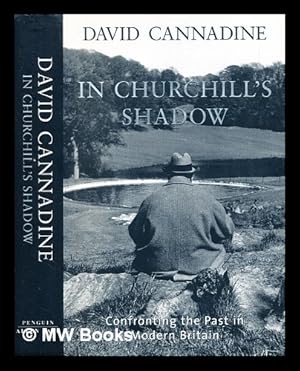 Seller image for In Churchill's shadow : confronting the past in modern Britain / David Cannadine for sale by MW Books