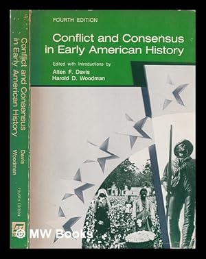 Seller image for Conflict and consensus in early American history / edited and with introductions by Allen F. Davis, Harold D. Woodman for sale by MW Books